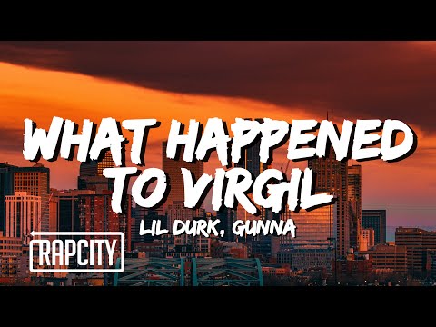 Lil Durk – What Happened To Virgil (Lyrics) ft. Gunna