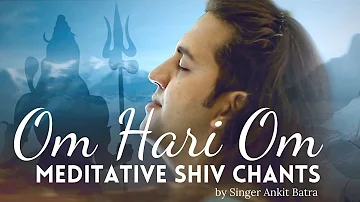 Om Hari Om - Ankit Batra Originals | Shiv Bhajan | Date with Divine | Meditative Shiv Chants