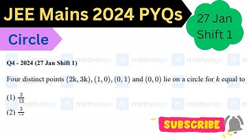 Four distinct points (2k,3k),(1,0),(0,1) &(0,0) lie on a circle for K equal to #jeemains2024 #iit