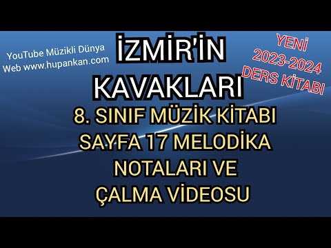 İzmir'in kavakları 2023 2024 Müzik dersi kitabı sayfa 17 Melodika Notaları ve Çalma Videosu