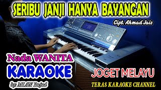 SERIBU JANJI HANYA BAYANGAN KARAOKE Ahmad Jais (Joget Melayu) I  Nada Wanita I Orgen Tunggal KN7000