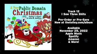 12 I Saw Three Shts - A Very Public Domain Christmas - Toiley T. Paper With John B Dehaas 2022
