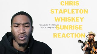Chris Stapleton - Whiskey Sunrise (REACTION!!!)