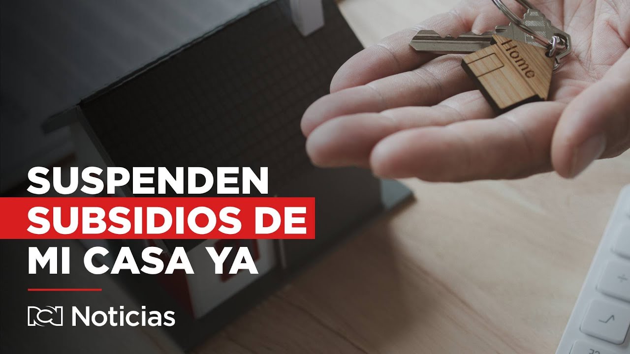 Gobierno suspendió subsidios del programa Mi Casa Ya para la compra de ...