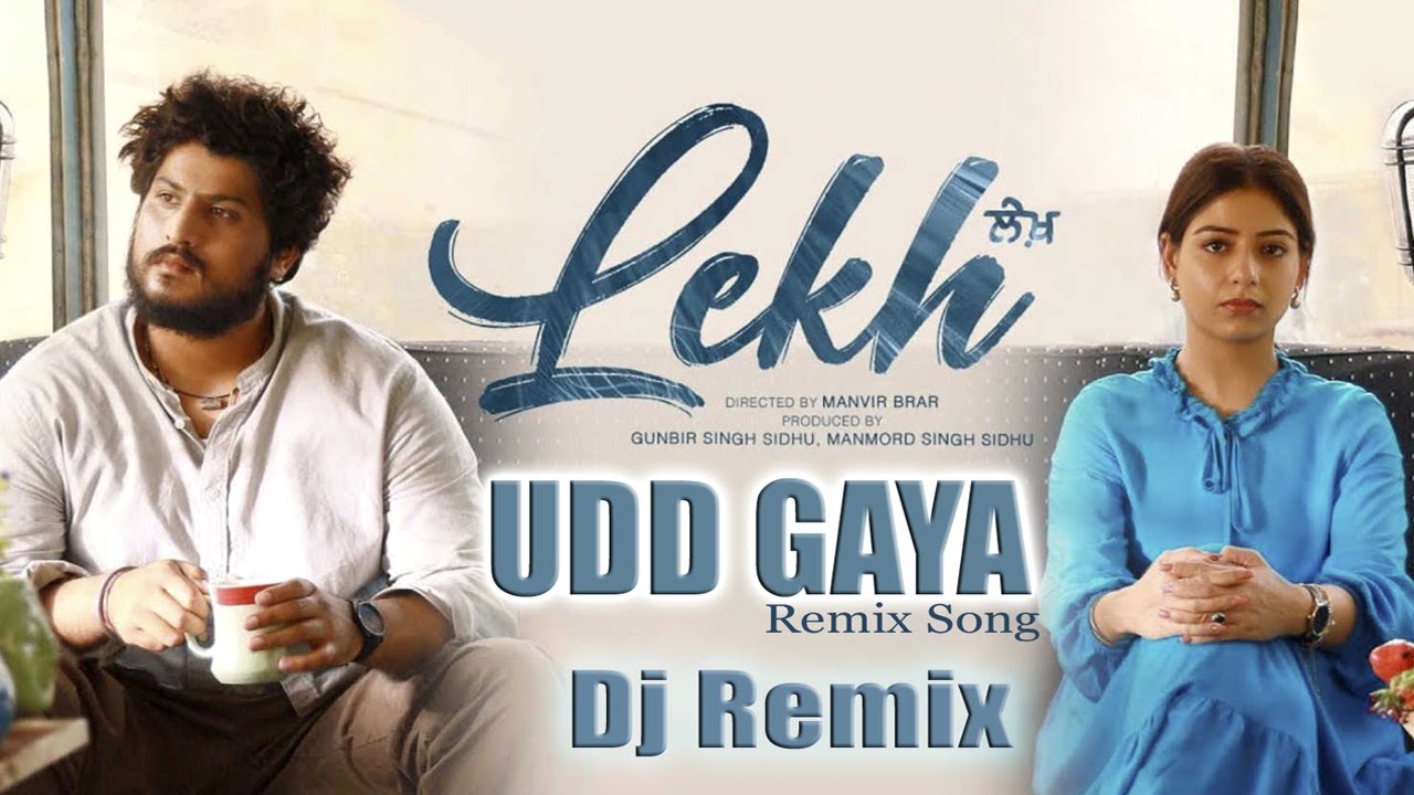 UDD GAYA Remix Song B Praak Jaani and Gurnam Bhullar (Dj Remix) 2022 Remix Song [LEKH Movie Song]