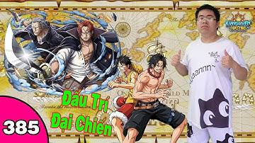 Kỷ Nguyên Hải Tặc #385 Đấu trí đại chiến Mùa 6 Phần 1 | Nguyen Viet Xuan