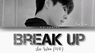 Lee Woo (이우) - 'Break Up' (이별행동) Lyrics (Color Coded_Han/Rom/Eng)