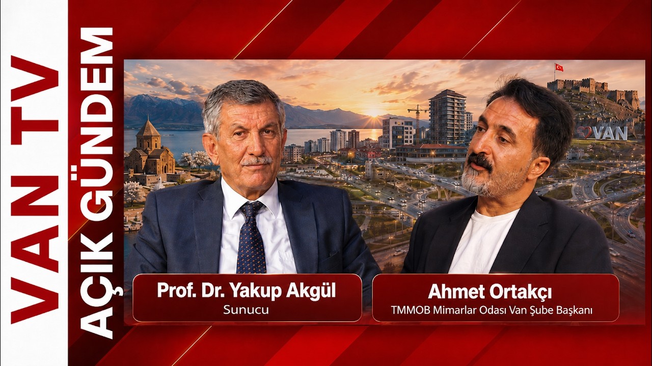 Van’da Kentleşme Alarm Veriyor ! “Güzel Bina Yetmez, Sağlıklı Kent Lazım” Açık Gündem 28. Bölüm