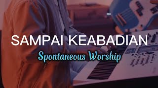 Spontaneous Worship - Sampai Keabadian