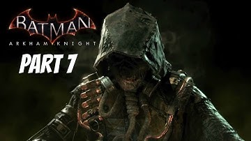 Batman Arkham Knight Walkthrough Part 7-Locating Scarecrow (Ps4)