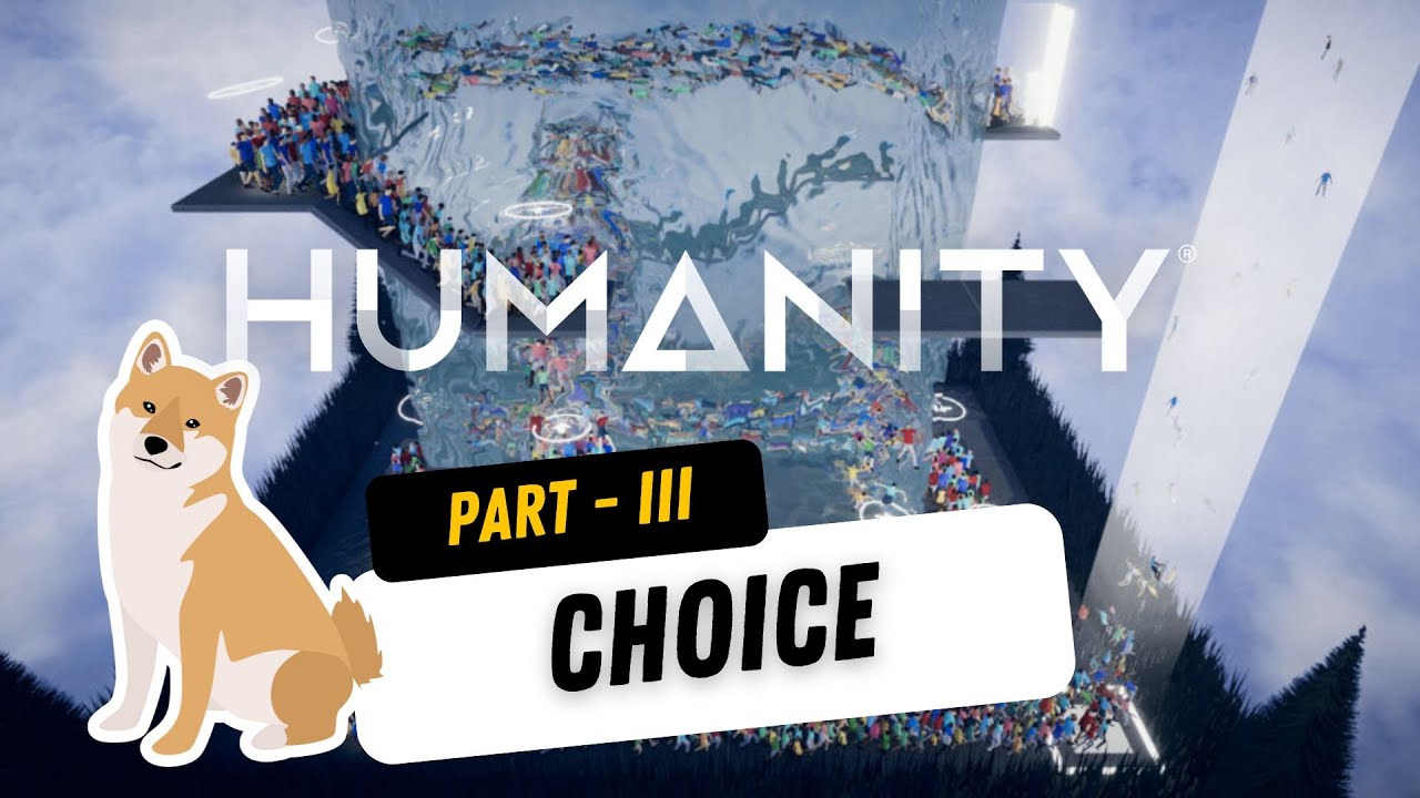 Humanity Gameplay | Part - 3 [Choice] | No Commentary - YouTube