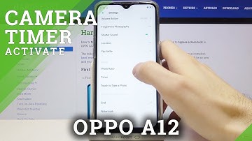 How to Use Camera Timer on OPPO A12 – Delay Taking Photos