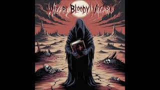 Wizard Bloody Wizard - Scriptures in a Wasteland