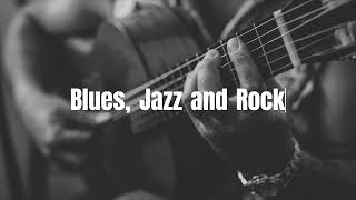 Blues, Jazz and Rock on Guitar Relaxing BGM for Work and Study