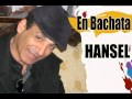 Hansel El Cantante Dominicano en Bachata - Morir de Engaño