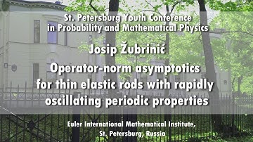 Josip Zubrinic | Lecture 2 | Operator-norm asymptotics for thin elastic rods |