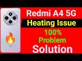 Redmi A4 5G Heating Problem | How to Solve Heating Problem in Redmi A4 5G Mobile