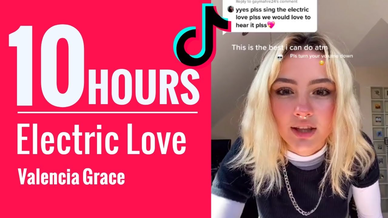 10 Hours of Valencia Grace Electric Love (TikTok) YouTube