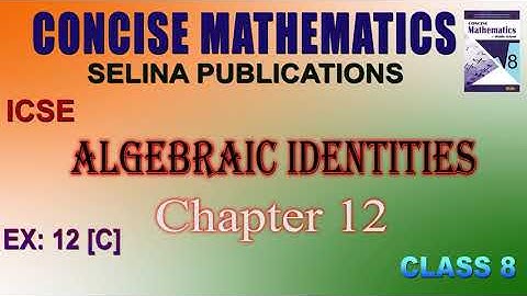 CLASS 8 || ICSE || EX: 12 [C] || CHAPTER 12: ALGEBRAIC IDENTITIES ||