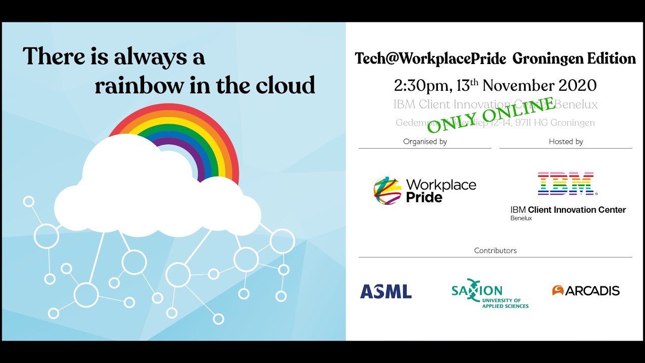 There is Always a Rainbow in the Cloud hosted by Tech@WorkplacePride - Groningen Edition 13.11.2020