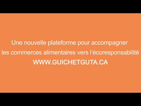 Le portail web qui accompagne les commerces alimentaires vers l'écoresponsabilité www.guichetguta.ca