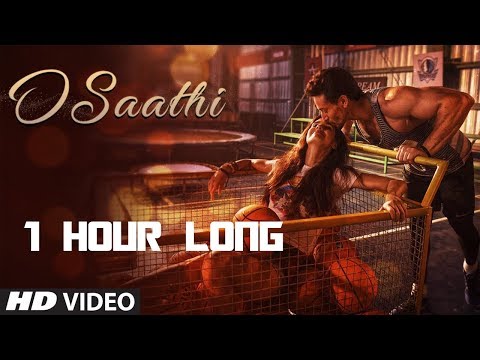 O Saathi - 1 HOUR LONG -  Baaghi 2