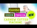 Cashew cutter machine 12SHCN &amp;  Scooping System 700SCCN ( Version 2026 )