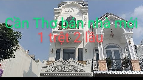 Cần Thơ bán nhà mới đẹp 1 trệt 2 lầu Cửu Long gần Đại học y dược đã phải trung ương