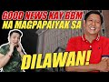 GOOD NEWS NA MAGPAPAIYAK SA DILAWAN!!