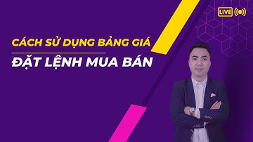 #1 CÁCH SỬ DỤNG BẢNG GIÁ, ĐẶT LỆNH MUA BÁN TRÊN NỀN TẢNG BẢNG GIÁ VPS