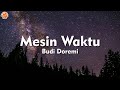 Mesin Waktu - Budi Doremi (Lirik Lagu) | OST. Aku Dan Mesin Waktu