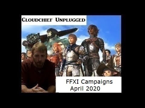 Cloudchief Unplugged: April 2020 FFXI Campaigns