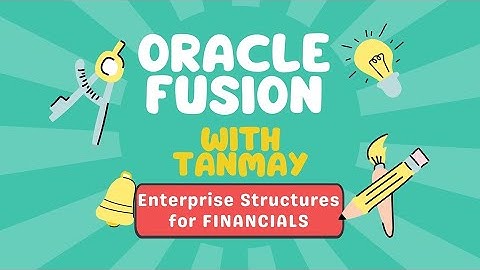 Oracle Fusion Enterprise Structure setup