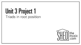 Unit 3 Project 1 :: Triads In Root Position