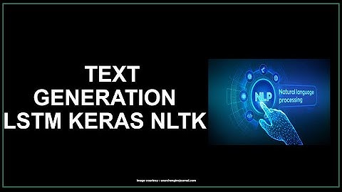 Text Generation | Text Classification | LSTM | Keras NLTK | Natural Language Processing NLP tutorial