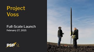 PSP-SL Project Voss Full-Scale Launch