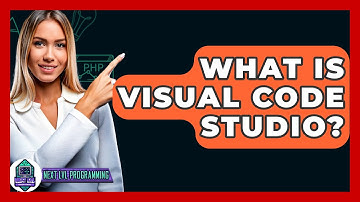 What Is Visual Code Studio? - Next LVL Programming