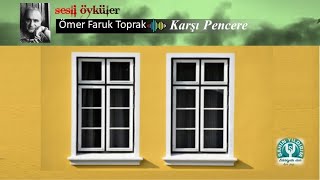 Sesli Öyküler / Ö. Faruk Toprak - Karşı Pencere