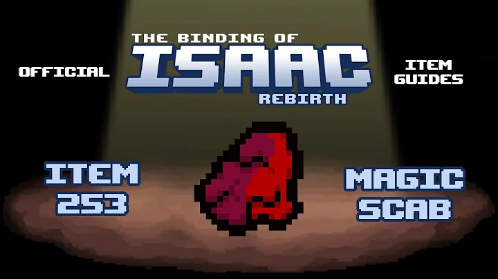 Official TBOI Item Guides No. 253: Magic Scab