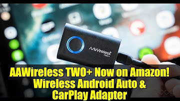 AAWireless TWO+ Now on Amazon! Wireless Android Auto & CarPlay Adapter