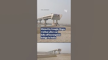 3 killed after Google Maps misleads their car off incomplete bridge in India