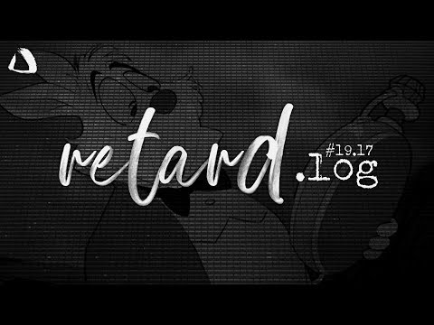 retard.log #19.17