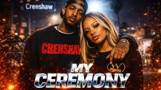 Nipsey Hussle - My Ceremony (Exclusive Remix) [Prod. By Westside Entertainment]