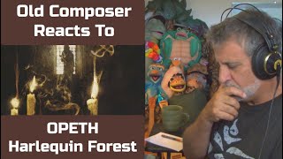 Old Composer REACTS to OPETH Harlequin Forest | Composers Point of View