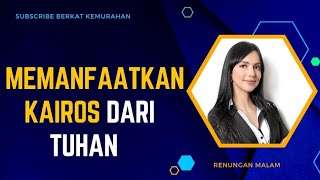 Kairos Tuhan Tidak Selamanya Ada | Renungan Firman | Dengarkan Dan Renungkan