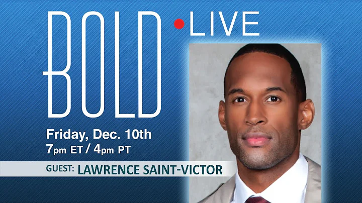 BOLD LIVE Guest Lawrence Saint-Victor