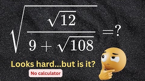 Canadian |Simplifying a Nested Radical: √( √12/9 + √108 )#maths #radicals #simplification