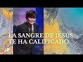 La Sangre de Jesús te ha calificado | Joseph Prince Spanish