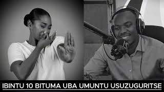 IBINTU 10 BITUMA UBA UMUNTU USUZUGURITSE