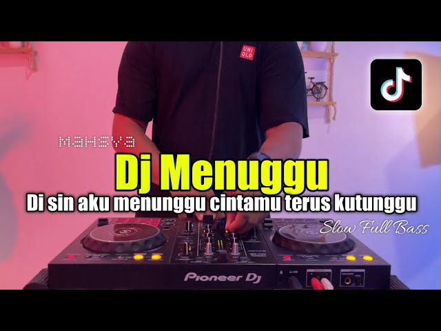 DJ MENUNGGU - DJ DISINI AKU MENUNGGU CINTAMU TERUS KUTUNGGU class=